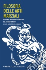 Filosofia delle arti marziali: Percorsi tra forme e discipline del combattimento. E-book. Formato EPUB ebook