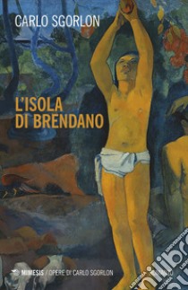 L'isola di Brendano. E-book. Formato EPUB ebook di Carlo Sgorlon