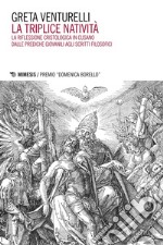 La triplice Natività: La riflessione cristologica in Cusano dalle prediche giovanili agli scritti filosofici. E-book. Formato EPUB ebook