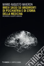 Brevi saggi su argomenti di psichiatria e di storia della medicina. E-book. Formato EPUB