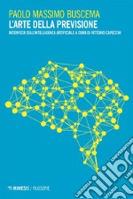 L'arte della previsione: Intervista sull’intelligenza artificiale a cura di Vittorio Capecchi. E-book. Formato EPUB ebook