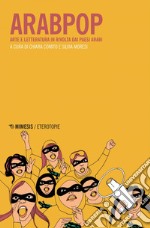 Arabpop: Arte e letteratura in rivolta dai paesi arabi. E-book. Formato EPUB ebook