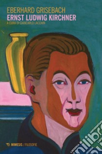 Ernst Ludwig Kirchner. E-book. Formato EPUB ebook di Eberhard Grisebach