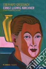 Ernst Ludwig Kirchner. E-book. Formato EPUB ebook