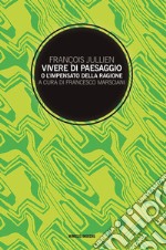 Vivere di paesaggio: O l’impensato della ragione. E-book. Formato EPUB