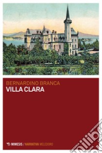 Villa Clara. E-book. Formato EPUB ebook di Bernardino Branca