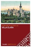 Villa Clara. E-book. Formato EPUB ebook di Bernardino Branca