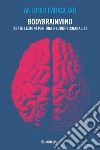 Bodybrainmind: Sette lezioni per una neuropsicoanalisi. E-book. Formato EPUB ebook di Antonio Imbasciati