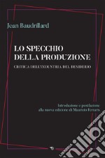 Lo specchio della produzione: Critica dell’industria del desiderio. E-book. Formato EPUB ebook