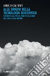 Alle origini della tecnologia scientifica: Ricezione e sviluppo del pensiero galileiano nell’opera di Isaac Newton. E-book. Formato EPUB ebook di Angelo Calemme