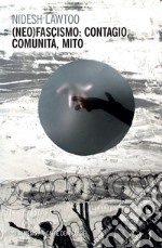 (Neo)fascismo: contagio, comunità, mito. E-book. Formato EPUB ebook