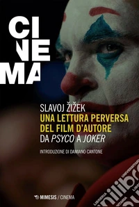 Una lettura perversa del film d’autore: Da Psyco a Joker. E-book. Formato EPUB ebook