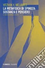 La metafisica di Spinoza: sostanza e pensiero. E-book. Formato EPUB