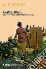 Arance amare: Un nuovo volto della schiavitù in Italia. E-book. Formato EPUB ebook