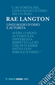 Linguaggio d’odio e autorità: Lezioni milanesi per la Cattedra Rotelli. E-book. Formato EPUB ebook di Rae Langton