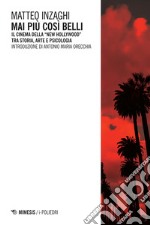 Mai più così belli: Il Cinema della “New Hollywood” tra storia, arte e psicologia. E-book. Formato EPUB ebook