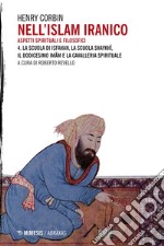 Nell'Islam iranico. Aspetti spirituali e filosofici 4.: La Scuola di Isfahan La Scuola shaykhi Il Dodicesimo Imam e la cavalleria spirituale. E-book. Formato EPUB