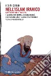 Nell'Islam iranico. Aspetti spirituali e filosofici 4.: La Scuola di Isfahan La Scuola shaykhi Il Dodicesimo Imam e la cavalleria spirituale. E-book. Formato EPUB ebook