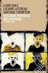 Posizioni perverse nell’infanzia: Da Freud a Lacan. E-book. Formato EPUB ebook