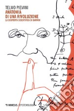 Anatomia di una rivoluzione: La scoperta scientifica di Darwin. E-book. Formato EPUB ebook