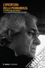 L'avventura della permanenza: La poesia di Milo De Angelis. E-book. Formato EPUB ebook