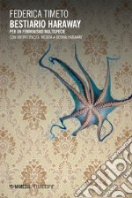 Bestiario Haraway: Per un femminismo multispecie. E-book. Formato EPUB