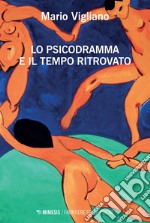 Lo psicodramma e il tempo ritrovato. E-book. Formato EPUB ebook