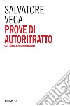 Prove di autoritratto: con Sebastiano Mondadori. E-book. Formato EPUB ebook