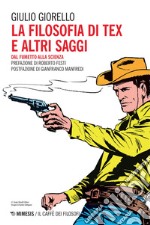 La filosofia di Tex e altri saggi: Dal fumetto alla scienza. E-book. Formato EPUB ebook