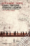 Schiavi e trafficanti attraverso l’Atlantico: I negrieri portoghesi dal XV al XIX secolo. E-book. Formato EPUB ebook di Arlindo Manuel Caldeira