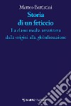 Storia di un feticcio: La classe media americana dalle origini alla globalizzazione. E-book. Formato EPUB ebook di Matteo Battistini