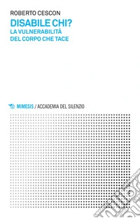 Disabile chi?: La vulnerabilità del corpo che tace. E-book. Formato EPUB ebook