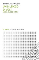 Un silenzio di voci: Muri case e città. E-book. Formato EPUB ebook