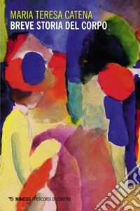 Breve storia del corpo. E-book. Formato EPUB ebook