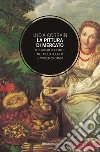 La pittura di mercato: Il “parlar coperto” nel ciclo Fugger di Vincenzo Campi. E-book. Formato EPUB ebook di Lucia Corrain