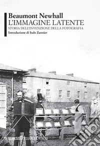 L’immagine latente: Storia dell’invenzione della fotografia. E-book. Formato EPUB ebook