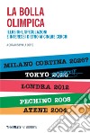 La bolla olimpica: Illusioni, speculazioni e interessi dietro ai cinque cerchi. E-book. Formato EPUB ebook di Silvio La Corte