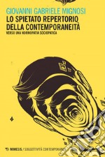 Lo spietato repertorio della contemporaneità: Verso una normopatia sociopatica. E-book. Formato EPUB