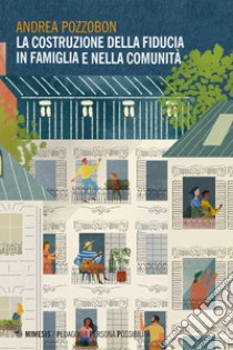 La costruzione della fiducia in famiglia e nella comunità. E-book. Formato EPUB ebook di Andrea Pozzobon