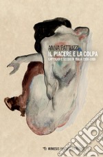 Il piacere e la colpa: Cattolici e sesso in Italia 1930-1980. E-book. Formato EPUB ebook