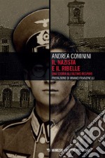 Il nazista e il ribelle: Una storia all’ultimo respiro. E-book. Formato EPUB ebook