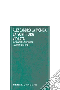 La scrittura violata: Fontamara tra propaganda e censura (1933-1945). E-book. Formato EPUB ebook