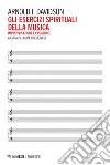 Gli esercizi spirituali della musica: Improvvisazione e creazione. E-book. Formato EPUB ebook