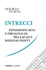 Intrecci: Fenomenologia e psicoanalisi tra Lacan e Merleau-Ponty. E-book. Formato EPUB ebook