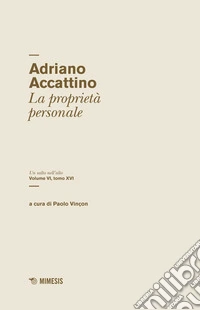 La proprietà personale: Un salto nell’alto Volume VI, tomo XVI. E-book. Formato EPUB ebook