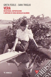 Vera: Resistenza, deportazione e impegno di Vera Michelin-Salomon. E-book. Formato EPUB ebook