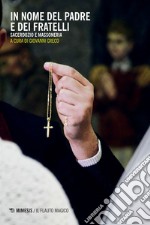 In nome del padre e dei fratelli: Sacerdozio e massoneria. E-book. Formato EPUB ebook