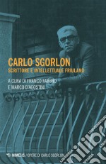 Carlo Sgorlon, scrittore e intellettuale friulano. E-book. Formato EPUB ebook