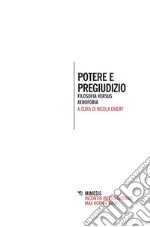 Potere e pregiudizio: Filosofia versus xenofobia. E-book. Formato EPUB ebook