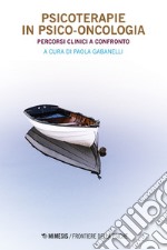 Psicoterapie in psico-oncologia: Percorsi clinici a confronto. E-book. Formato EPUB ebook